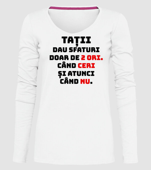 Tații dau sfaturi doar de 2 ori. Când ceri și atunci când nu. model alb pe tricou