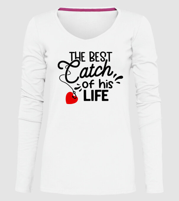 The best catch of his life model alb pe tricou