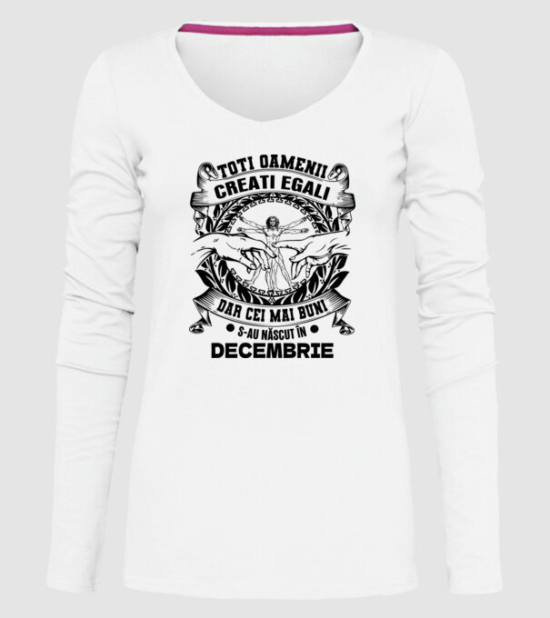 Toți oamenii sunt creați egali, dar cei mai buni s-au născut în decembrie model alb pe tricou