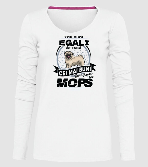 Toți sunt egali, dar numai cei mai buni devin stăpâni de mops 02 model alb pe tricou