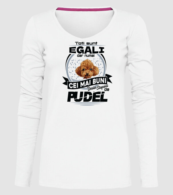 Toți sunt egali, dar numai cei mai buni devin stăpâni de pudel model alb pe tricou