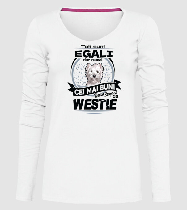 Toți sunt egali, dar numai cei mai buni devin stăpâni de westie model alb pe tricou