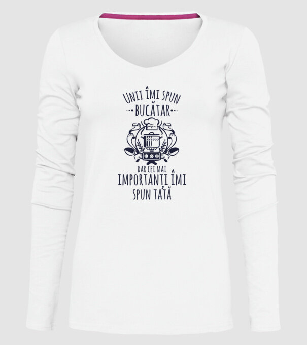 Unii îmi spun bucătar, dar cei mai importanți îmi spun tată model alb pe tricou
