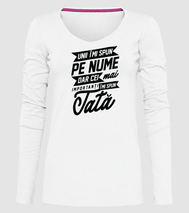 Unii îmi spun pe nume, dar cei mai importanți îmi spun tată model alb pe tricou
