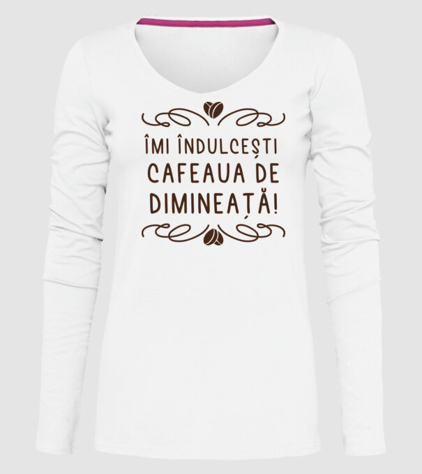 Valentine îmi îndulcești cafeaua de dimineață model alb pe tricou