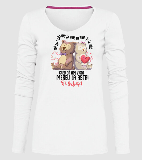 Valentine_Să fiu alături de tine la bine și la rău, cred că am visat mereu la asta  model alb pe tricou