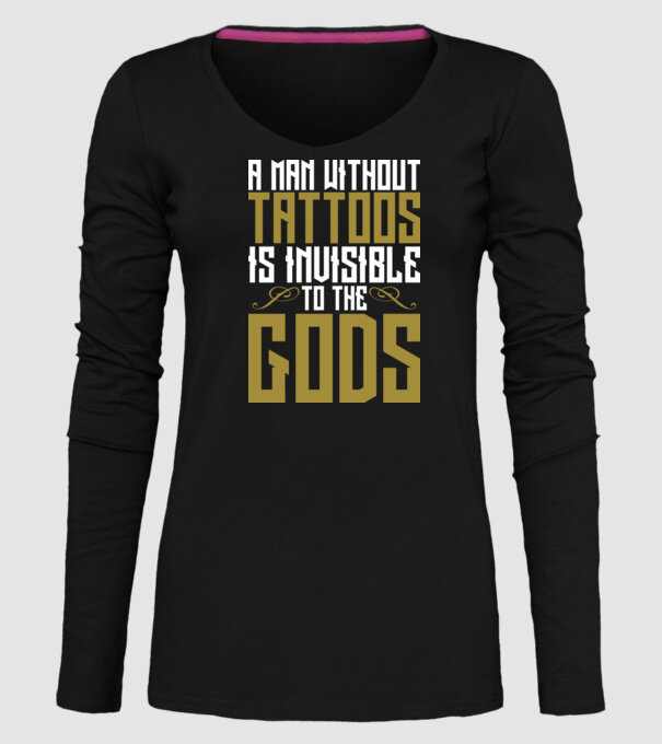 A man without tattoos is invisible to the gods model negru pe tricou