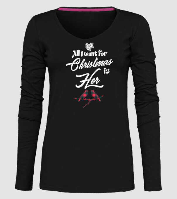All i want for Christmas is Her model negru pe tricou