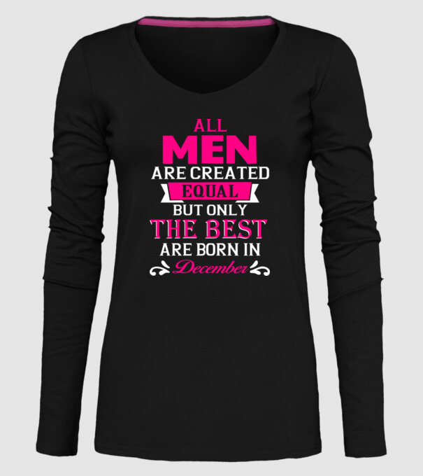 All men created equal but only the beat are born in december model negru pe tricou