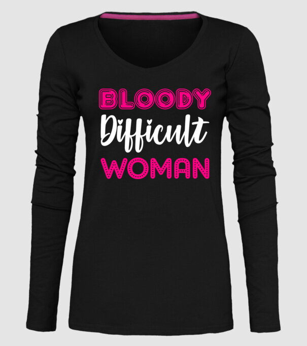 Bloody difficult woman model negru pe tricou