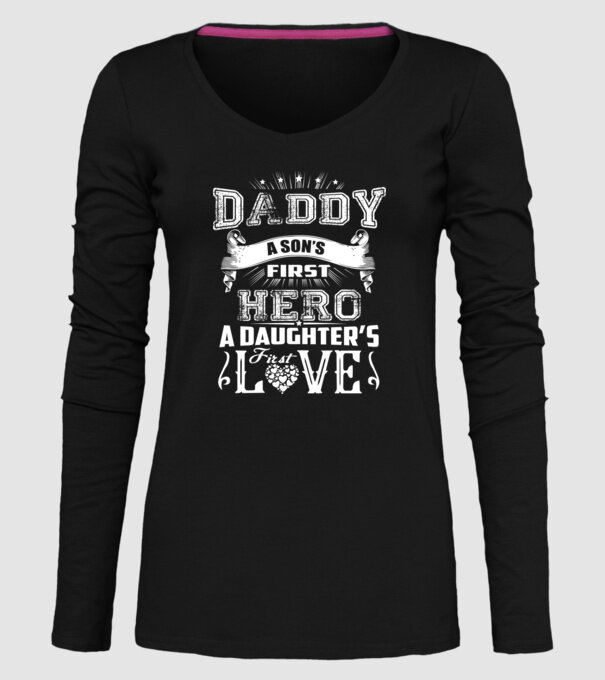 Daddy, a sons first hero, a daughters first love model negru pe tricou