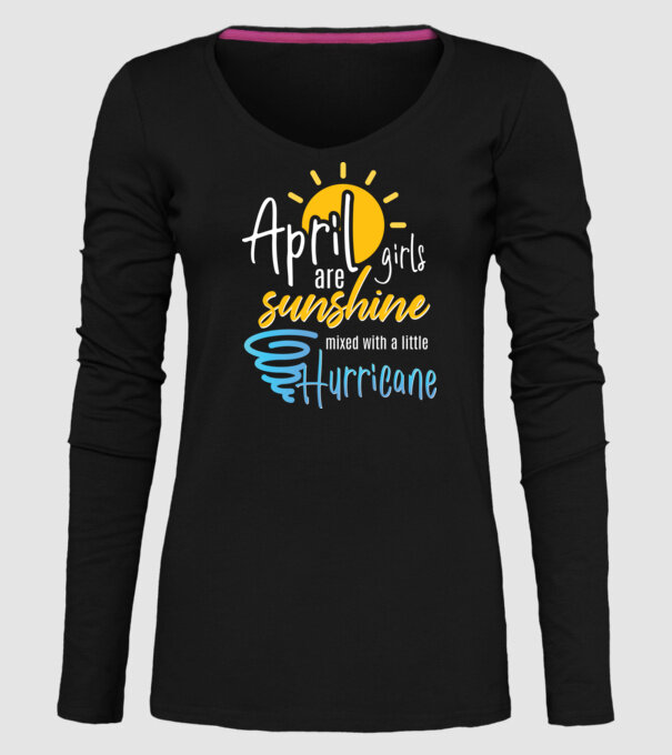 April Girls are Sunshine mixed with a little Hurricane model negru pe tricou
