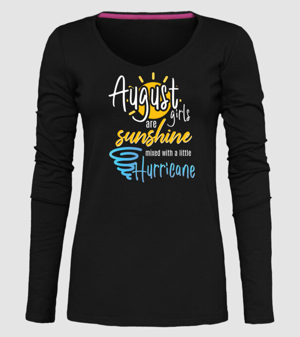 August Girls are Sunshine mixed with a little Hurricane model negru pe tricou