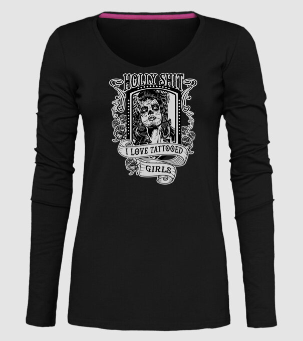 Holly Shit, I love tattoed girls model negru pe tricou