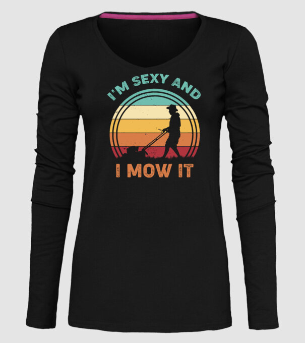 I'm sexy and i mow it model negru pe tricou