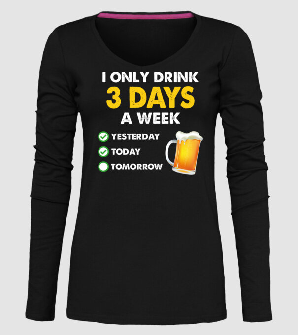 I only drink 3 days a week model negru pe tricou