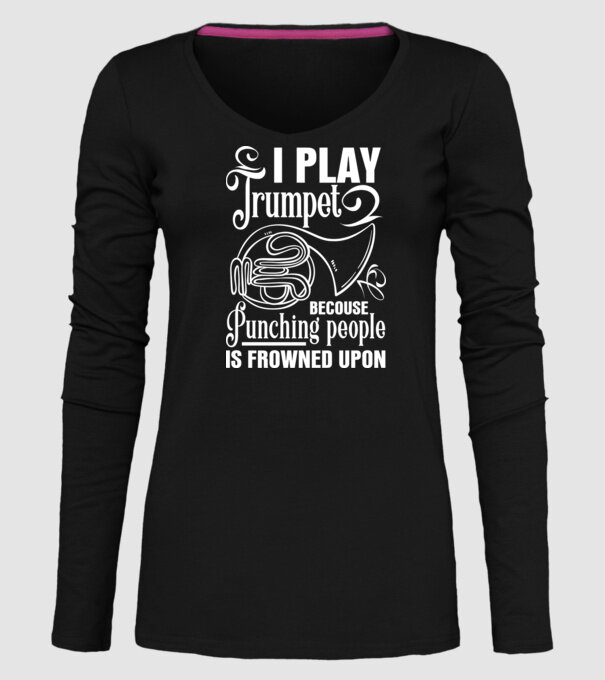 I play trumpet, becouse punching people model negru pe tricou