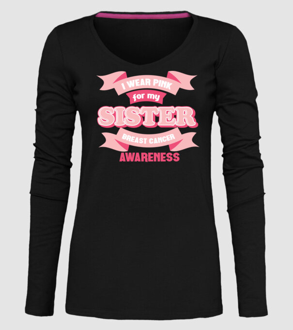 I wear pink for my sister model negru pe tricou