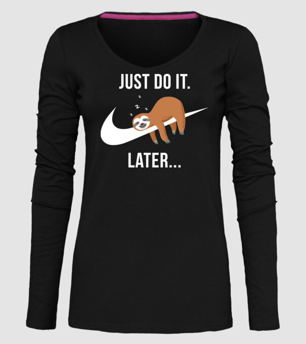 Just do it later sloth model negru pe tricou