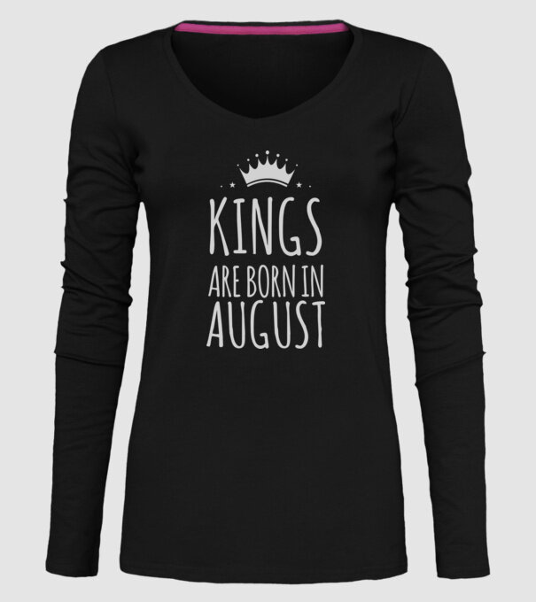 Kings are born in - August model negru pe tricou