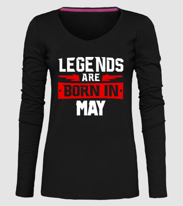 Legends are born in May model negru pe tricou