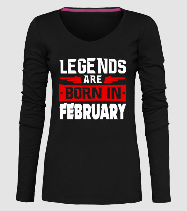 Legends are born in February model negru pe tricou