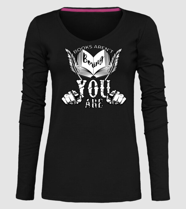 Cărțile nu sunt plictisitoare, tu ești! model negru pe tricou