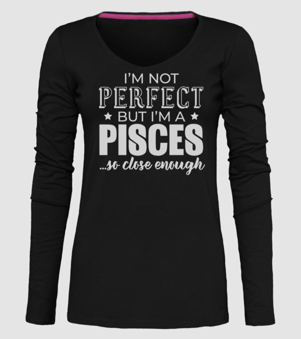 Not perfect, but PISCES model negru pe tricou
