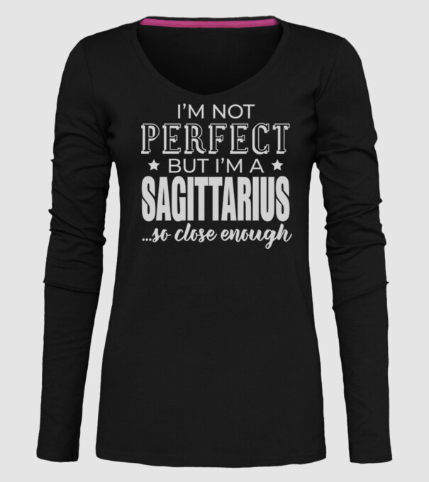 Not perfect, but SAGITTARIUS model negru pe tricou