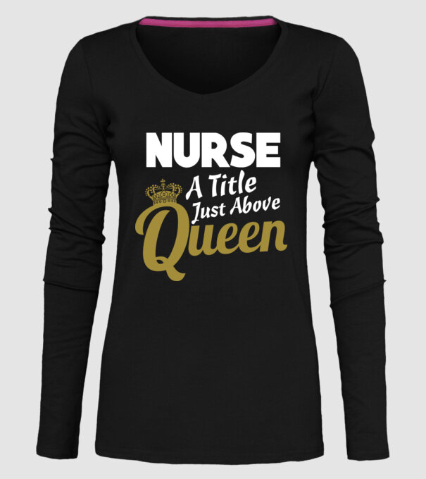 Nurse a title just above Queen model negru pe tricou