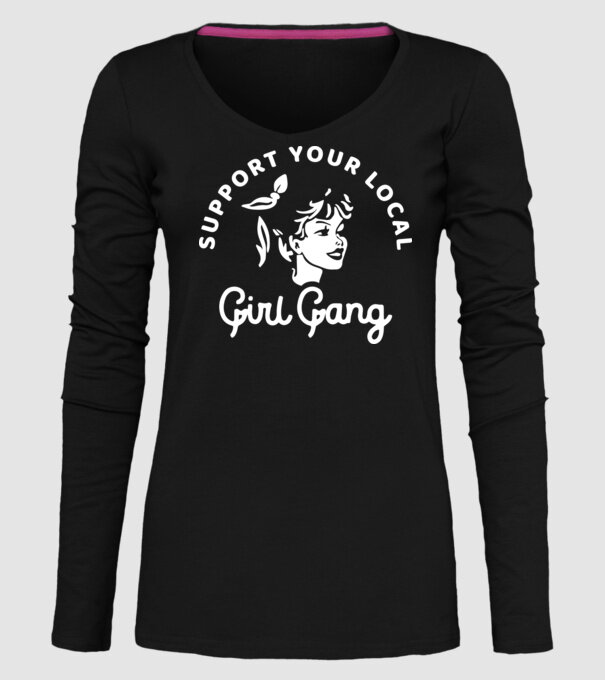 Support your local girl gang model negru pe tricou