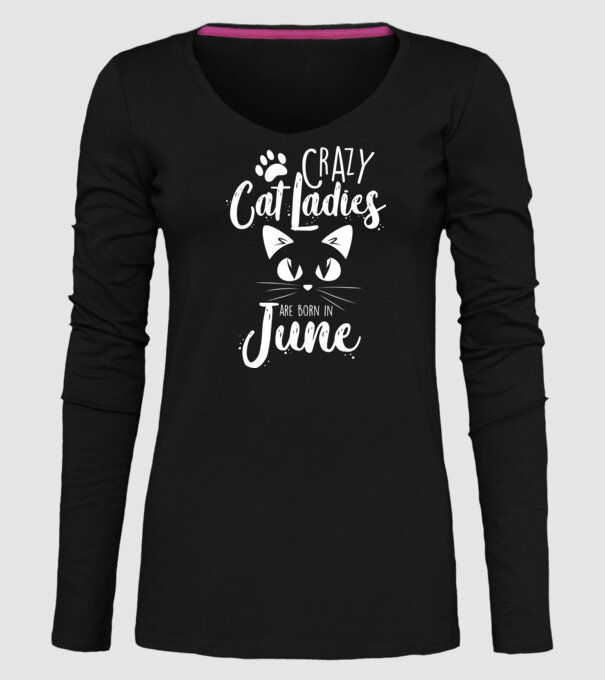 Crazy Cat Ladies are born in June model negru pe tricou