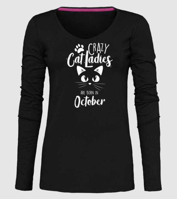 Crazy Cat Ladies are born in October model negru pe tricou