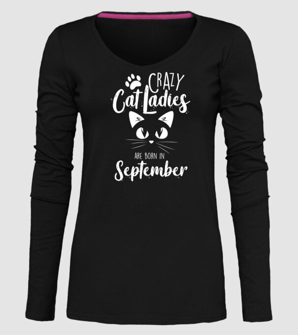 Crazy Cat Ladies are born in September model negru pe tricou