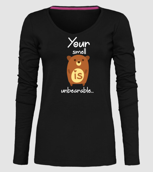 Your smell is un-bear-able.. model negru pe tricou