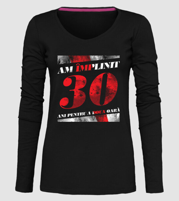 Am împlinit 30 ani pentru a doua oară model negru pe tricou