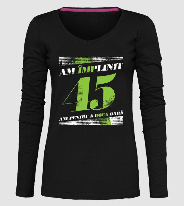 Am împlinit 45 ani pentru a doua oară model negru pe tricou