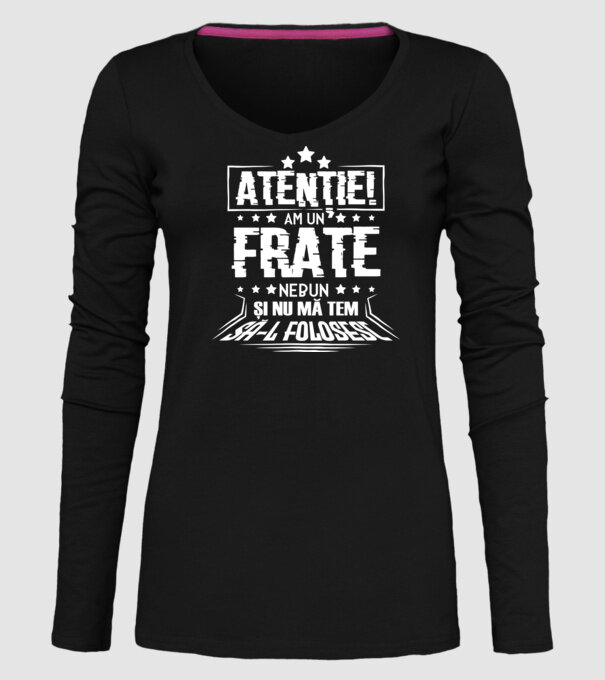 Atenție! Am un frate nebun și nu mă tem să-l folosesc. model negru pe tricou