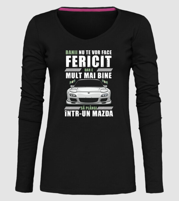 banii nu te vor face fericit, dar e mult mai bine să plângi într-un Mazda model negru pe tricou