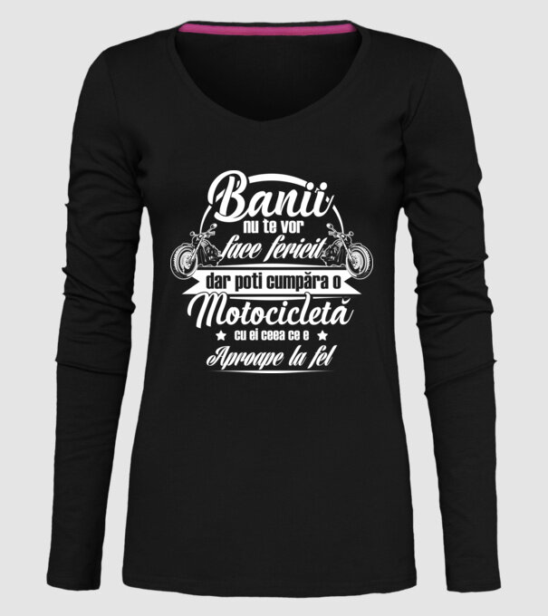 banii nu te vor face fericit, dar poți cumpăra o motocicletă cu ei, ceea ce e aproape la fel model negru pe tricou