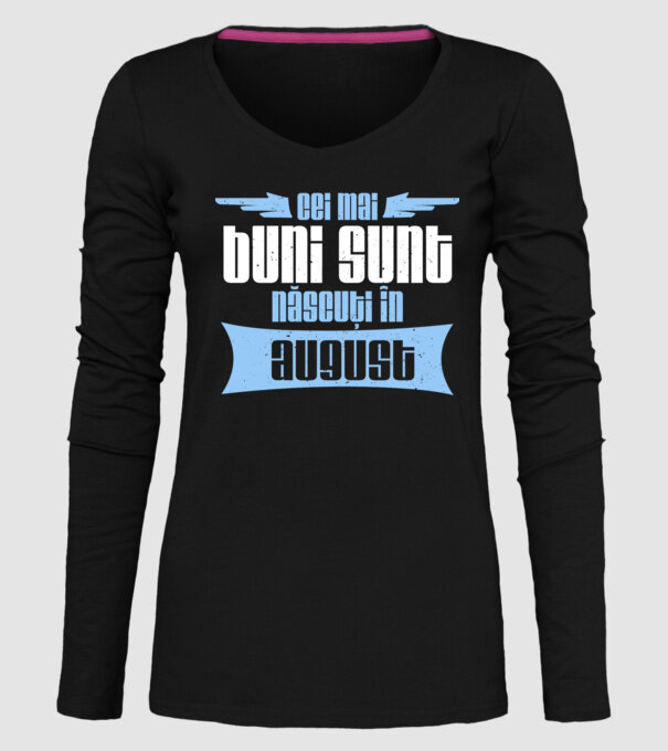 Cei mai buni sunt născuți în august model negru pe tricou