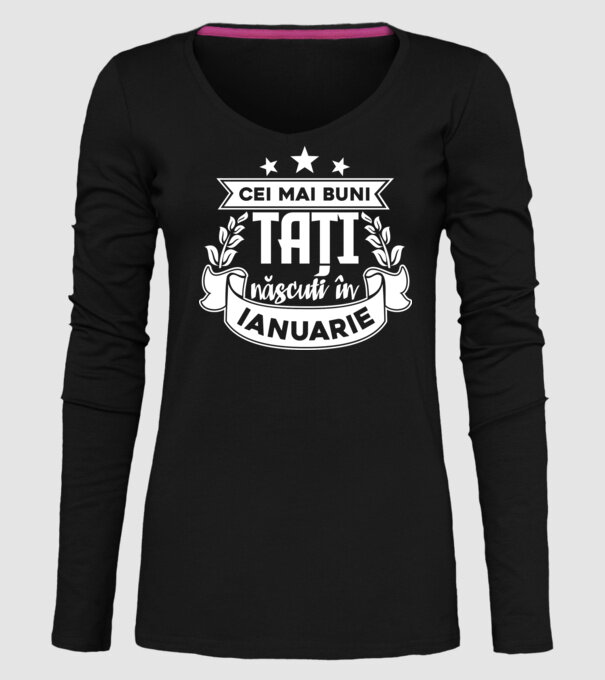 Cei mai buni tați sunt născuți în ianuarie model negru pe tricou