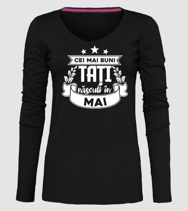 Cei mai buni tați sunt născuți în Mai model negru pe tricou