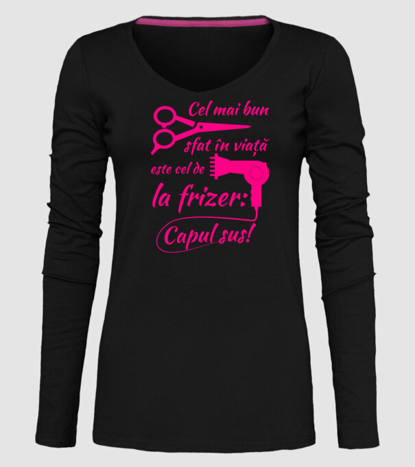 cel mai bun sfat în viață este cel de la frizer: capul sus! model negru pe tricou