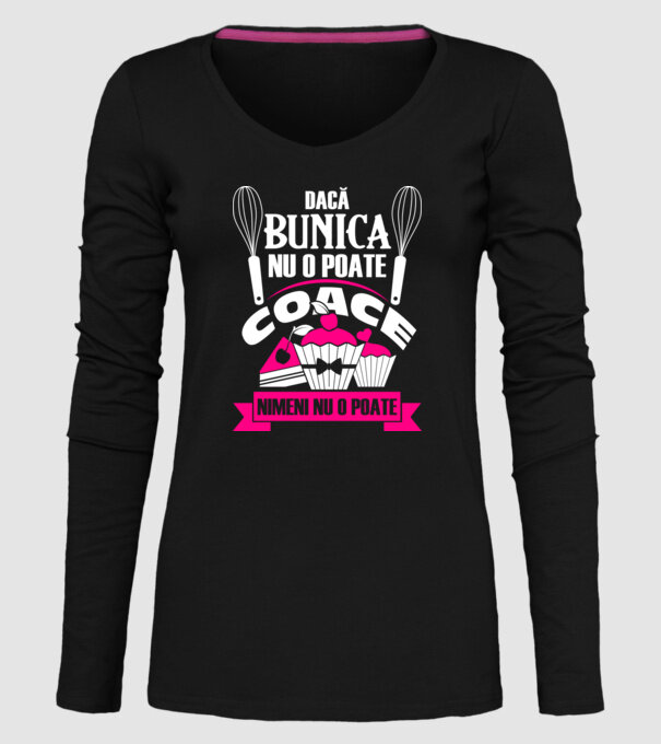Dacă bunica nu o poate coace, nimeni nu o poate. model negru pe tricou