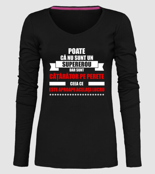 poate că nu sunt un supererou, dar sunt cățărător pe perete, ceea ce este aproape același lucru model negru pe tricou