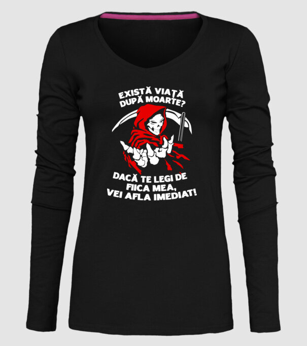 Există viață după moarte? Dacă te legi de fiica mea, vei afla imediat! model negru pe tricou