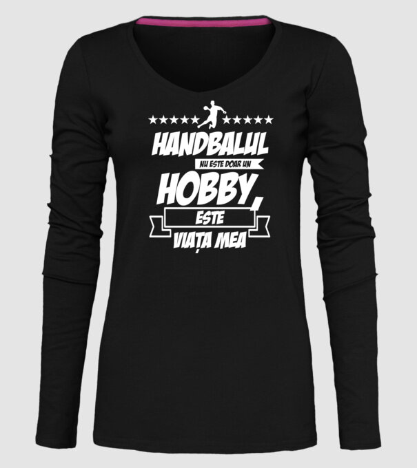 Handbalul nu este doar un hobby, este viața mea model negru pe tricou