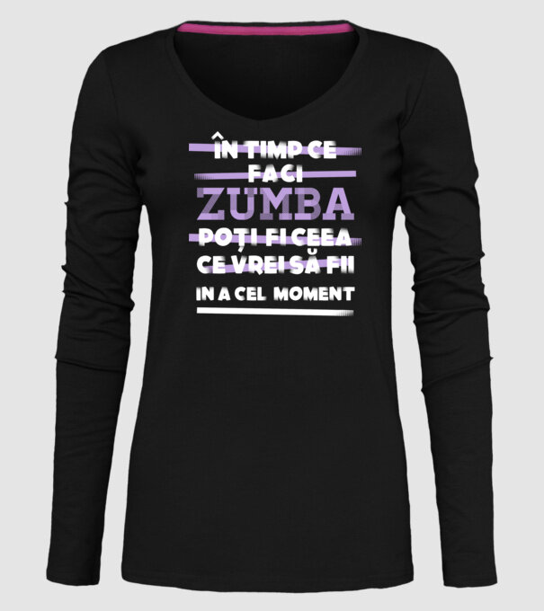 în timp ce faci zumba poți fi ceea ce vrei să fii - în acel moment model negru pe tricou