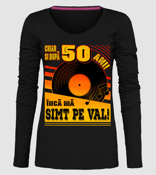 Încă mă simt pe val! 50 model negru pe tricou